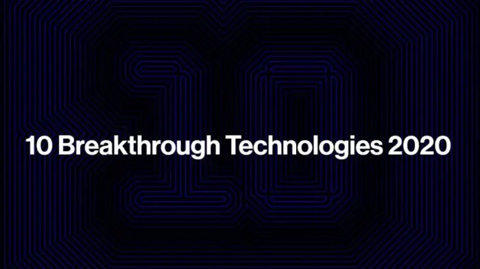 10 Breakthrough Technologies 2020 - Digital Transformation Hub Breakthrough technologies of the year